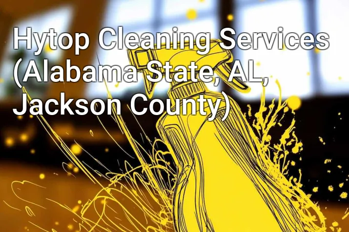 Hytop Cleaning Services (Alabama State, AL, Jackson County)