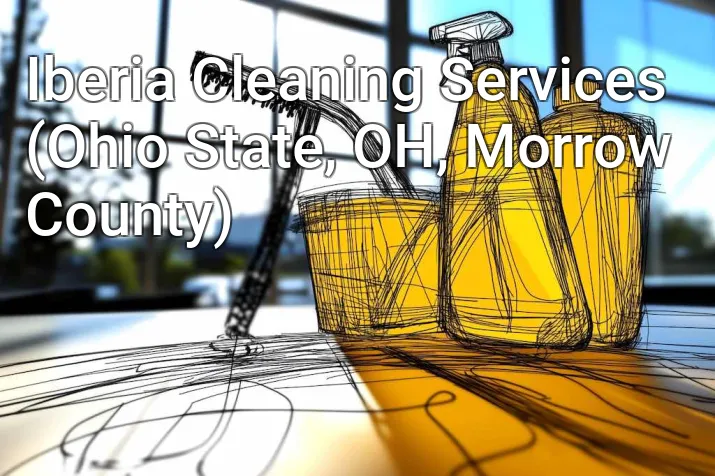 Iberia Cleaning Services (Ohio State, OH, Morrow County)