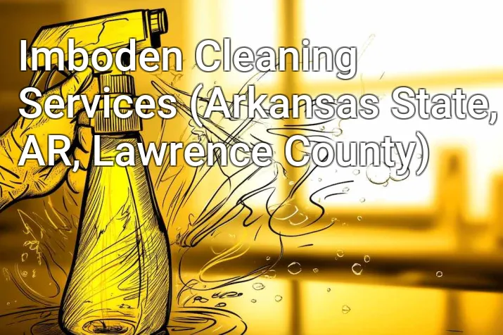 Imboden Cleaning Services (Arkansas State, AR, Lawrence County)