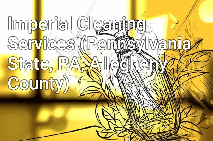 Imperial Cleaning Services (Pennsylvania State, PA, Allegheny County)