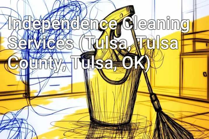 Independence Cleaning Services (Tulsa, Tulsa County, Tulsa, OK)