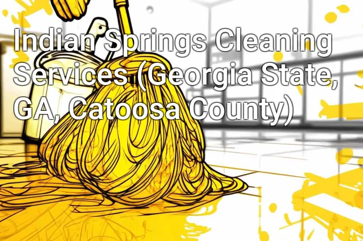 Indian Springs Cleaning Services (Georgia State, GA, Catoosa County)