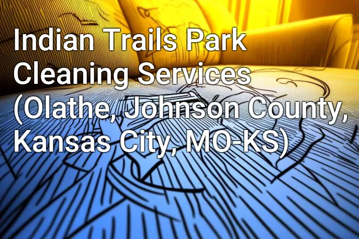 Indian Trails Park Cleaning Services (Olathe, Johnson County, Kansas City, MO-KS)
