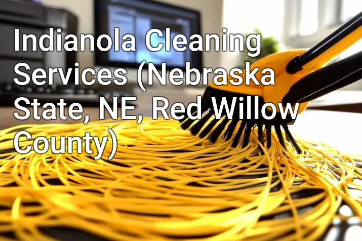 Indianola Cleaning Services (Nebraska State, NE, Red Willow County)