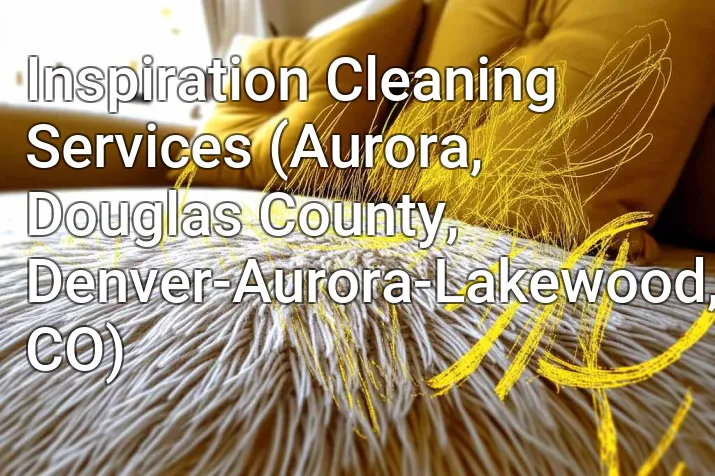 Inspiration Cleaning Services (Aurora, Douglas County, Denver-Aurora-Lakewood, CO)