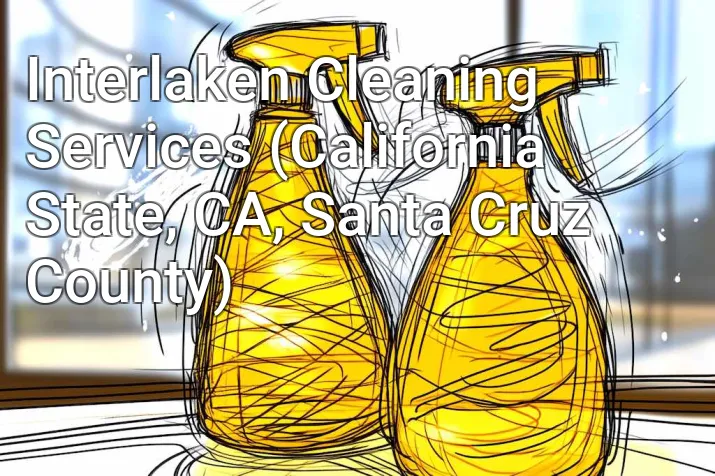 Interlaken Cleaning Services (California State, CA, Santa Cruz County)