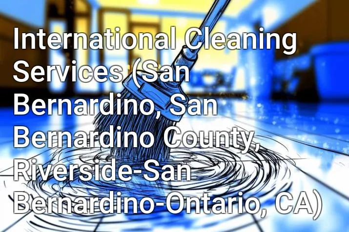 International Cleaning Services (San Bernardino, San Bernardino County, Riverside-San Bernardino-Ontario, CA)
