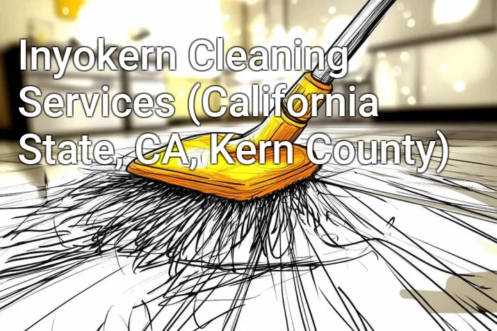 Inyokern Cleaning Services (California State, CA, Kern County)