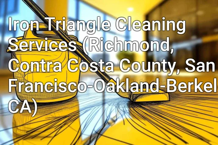 Iron Triangle Cleaning Services (Richmond, Contra Costa County, San Francisco-Oakland-Berkeley, CA)