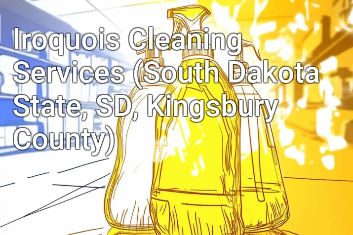 Iroquois Cleaning Services (South Dakota State, SD, Kingsbury County)