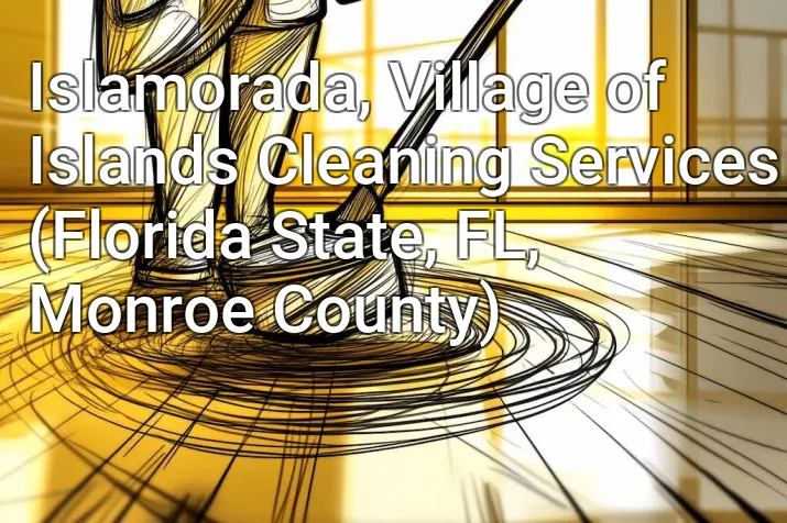 Islamorada, Village of Islands Cleaning Services (Florida State, FL, Monroe County)
