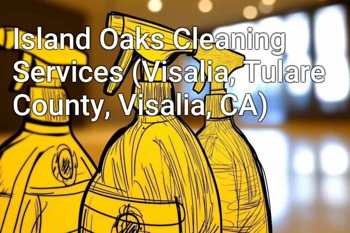 Island Oaks Cleaning Services (Visalia, Tulare County, Visalia, CA)