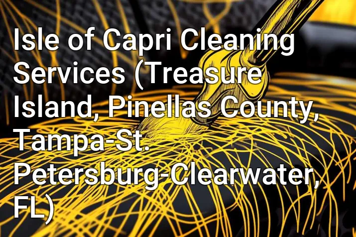 Isle of Capri Cleaning Services (Treasure Island, Pinellas County, Tampa-St. Petersburg-Clearwater, FL)