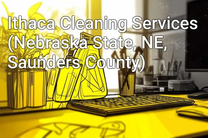 Ithaca Cleaning Services (Nebraska State, NE, Saunders County)
