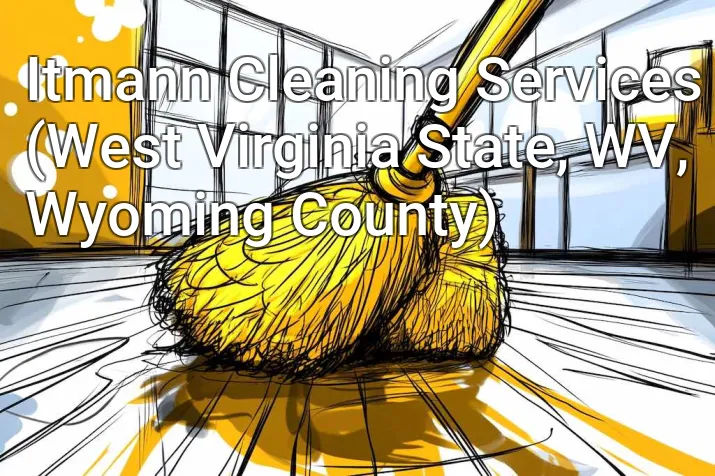 Itmann Cleaning Services (West Virginia State, WV, Wyoming County)