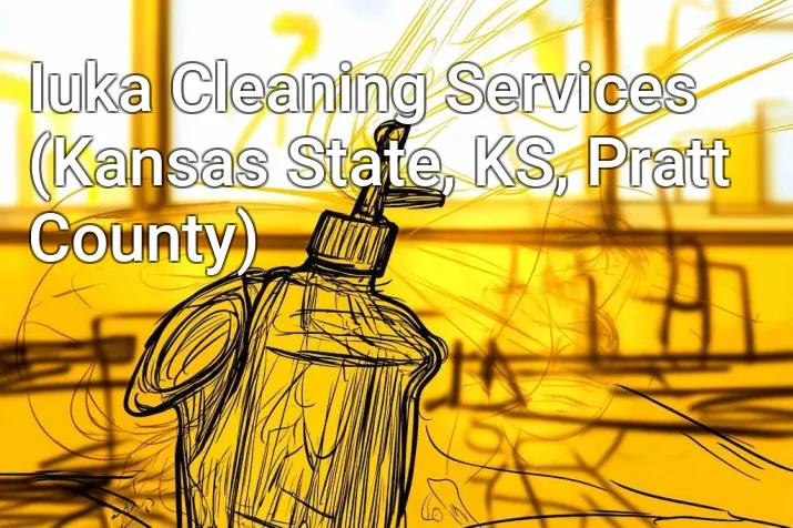 Iuka Cleaning Services (Kansas State, KS, Pratt County)