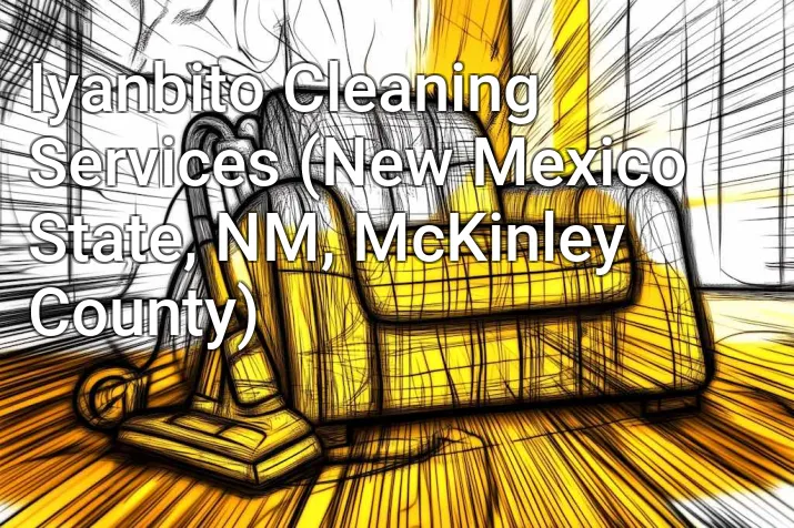 Iyanbito Cleaning Services (New Mexico State, NM, McKinley County)