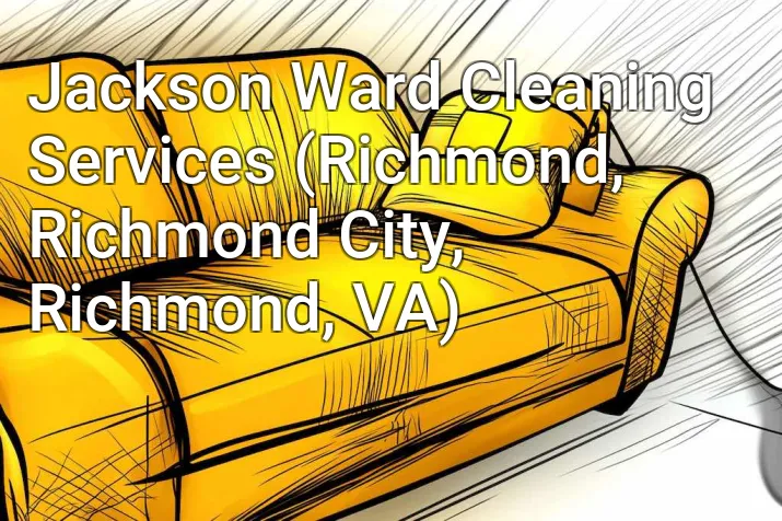 Jackson Ward Cleaning Services (Richmond, Richmond City, Richmond, VA)