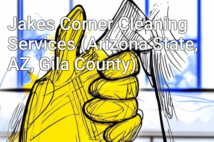 Jakes Corner Cleaning Services (Arizona State, AZ, Gila County)