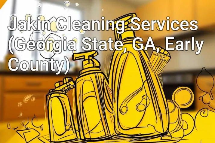 Jakin Cleaning Services (Georgia State, GA, Early County)
