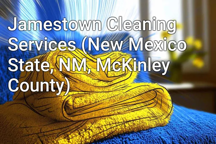 Jamestown Cleaning Services (New Mexico State, NM, McKinley County)