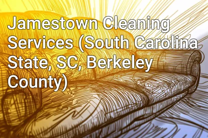Jamestown Cleaning Services (South Carolina State, SC, Berkeley County)