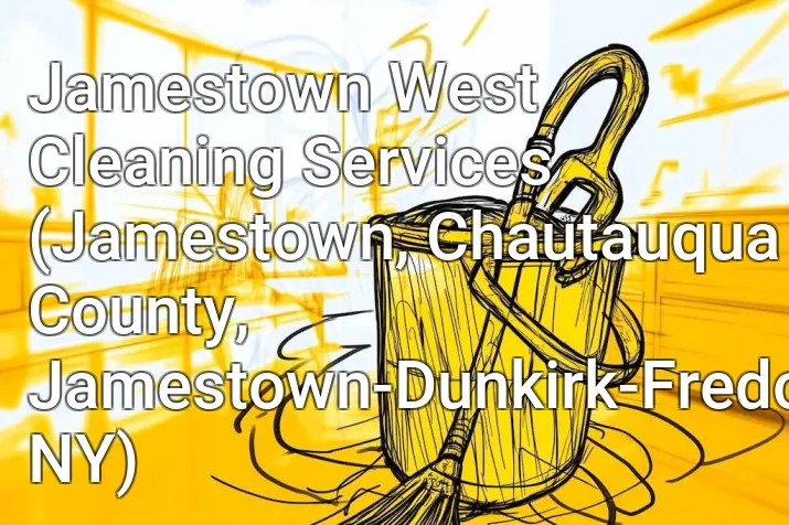 Jamestown West Cleaning Services (Jamestown, Chautauqua County, Jamestown-Dunkirk-Fredonia, NY)