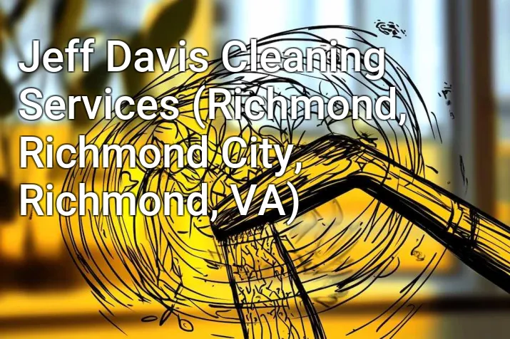 Jeff Davis Cleaning Services (Richmond, Richmond City, Richmond, VA)