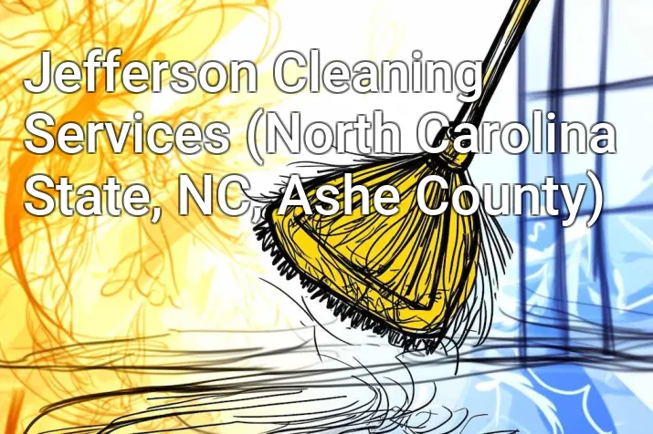 Jefferson Cleaning Services (North Carolina State, NC, Ashe County)