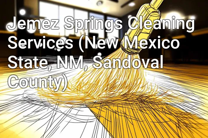 Jemez Springs Cleaning Services (New Mexico State, NM, Sandoval County)