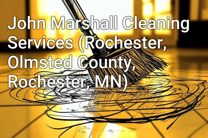 John Marshall Cleaning Services (Rochester, Olmsted County, Rochester, MN)