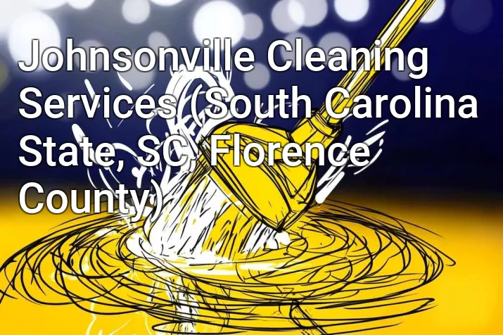 Johnsonville Cleaning Services (South Carolina State, SC, Florence County)
