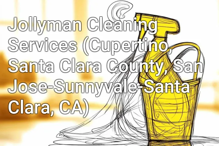 Jollyman Cleaning Services (Cupertino, Santa Clara County, San Jose-Sunnyvale-Santa Clara, CA)