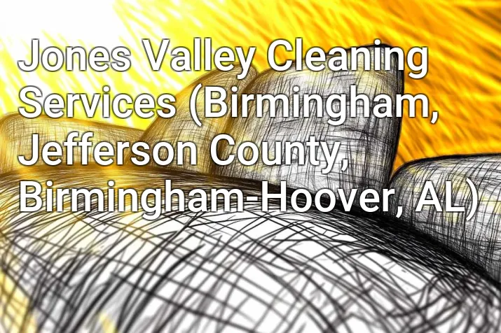 Jones Valley Cleaning Services (Birmingham, Jefferson County, Birmingham-Hoover, AL)