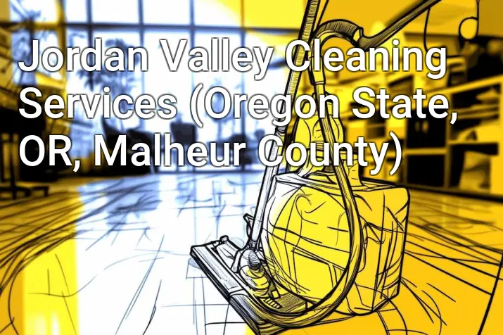 Jordan Valley Cleaning Services (Oregon State, OR, Malheur County)