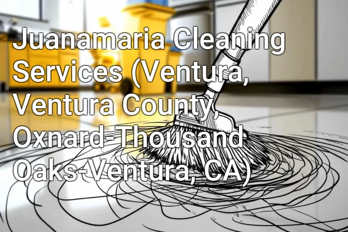 Juanamaria Cleaning Services (Ventura, Ventura County, Oxnard-Thousand Oaks-Ventura, CA)