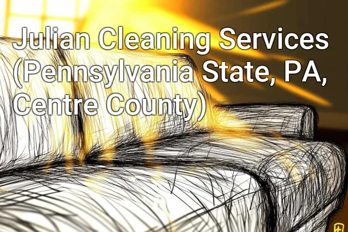 Julian Cleaning Services (Pennsylvania State, PA, Centre County)