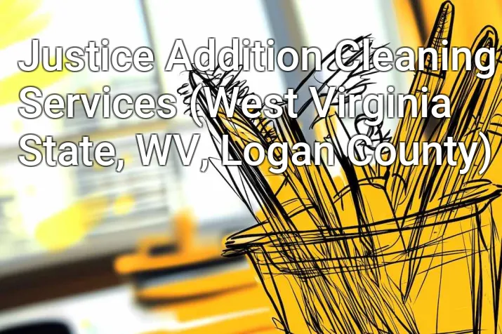 Justice Addition Cleaning Services (West Virginia State, WV, Logan County)