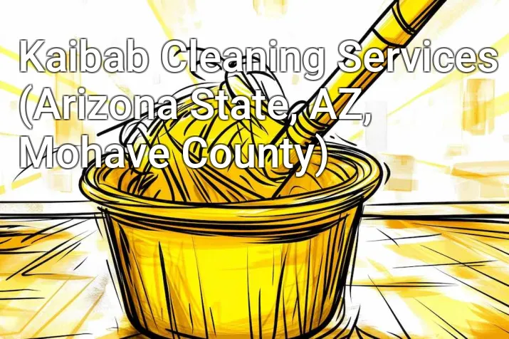 Kaibab Cleaning Services (Arizona State, AZ, Mohave County)