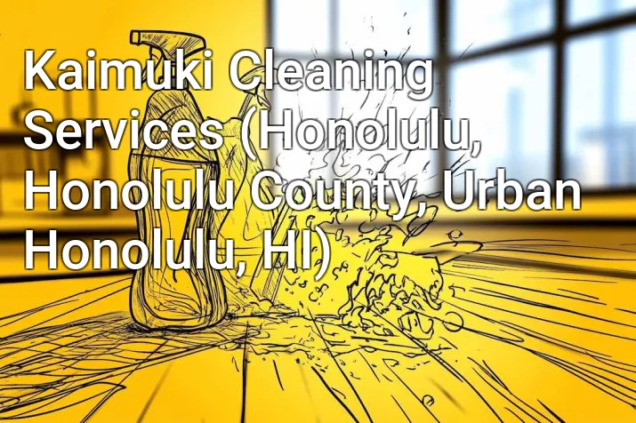 Kaimuki Cleaning Services (Honolulu, Honolulu County, Urban Honolulu, HI)