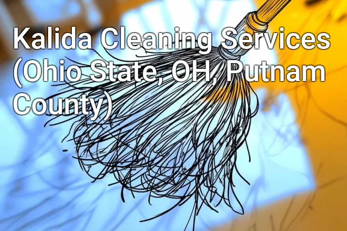 Kalida Cleaning Services (Ohio State, OH, Putnam County)