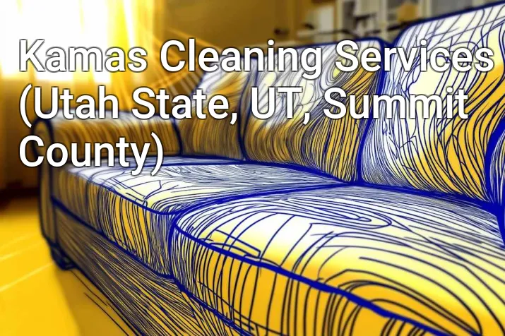 Kamas Cleaning Services (Utah State, UT, Summit County)