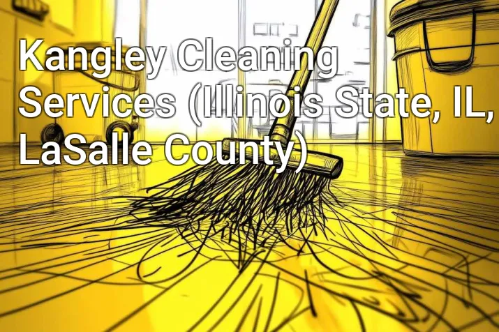 Kangley Cleaning Services (Illinois State, IL, LaSalle County)