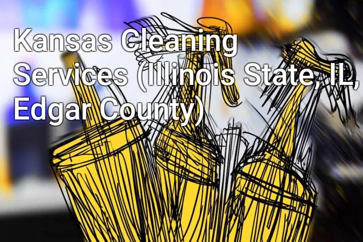 Kansas Cleaning Services (Illinois State, IL, Edgar County)