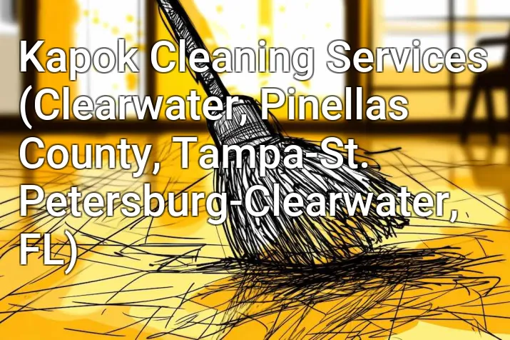 Kapok Cleaning Services (Clearwater, Pinellas County, Tampa-St. Petersburg-Clearwater, FL)