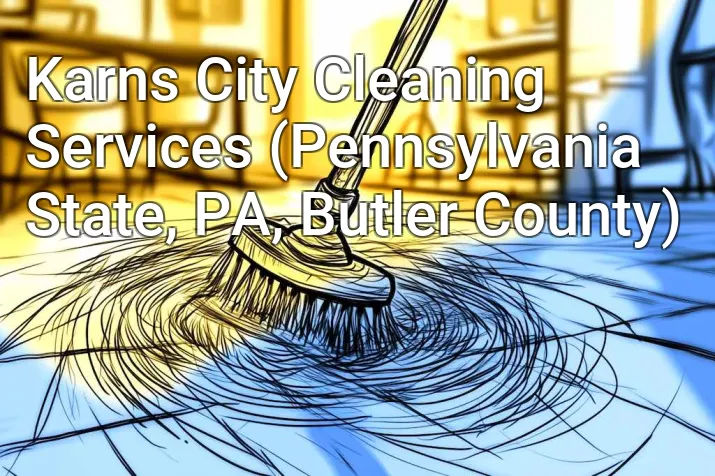 Karns City Cleaning Services (Pennsylvania State, PA, Butler County)
