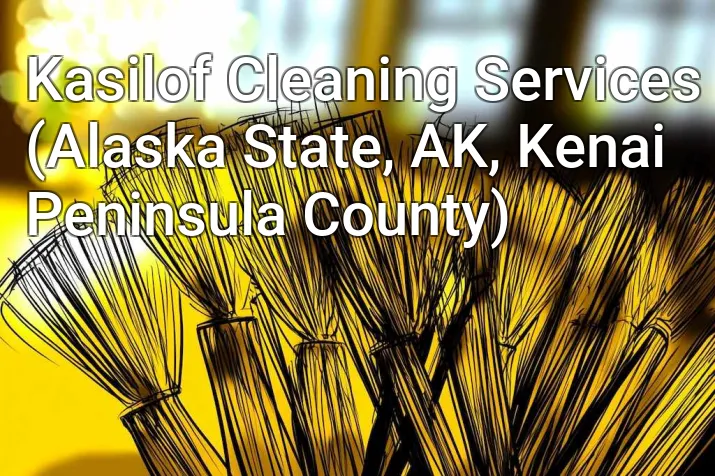 Kasilof Cleaning Services (Alaska State, AK, Kenai Peninsula County)