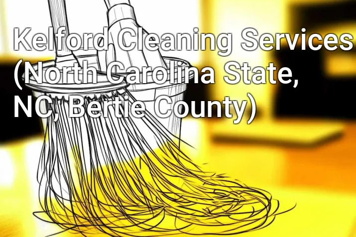 Kelford Cleaning Services (North Carolina State, NC, Bertie County)