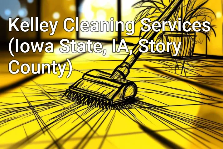 Kelley Cleaning Services (Iowa State, IA, Story County)