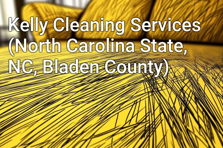 Kelly Cleaning Services (North Carolina State, NC, Bladen County)